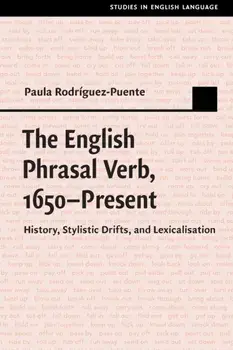 The English Phrasal Verb, 1650-Present. History, Stylistic Drifts, and Lexicalisation, Paperback/***