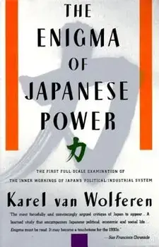 The Enigma of Japanese Power: People and Politics in a Stateless Nation, Paperback/Karel Van Wolferen