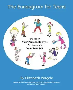 The Enneagram for Teens: Discover Your Personality Type and Celebrate Your True Self, Paperback/Elizabeth Wagele