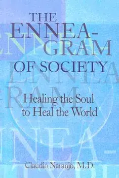 The Enneagram of Society: Healing the Soul to Heal the World, Paperback/Claudio Naranjo