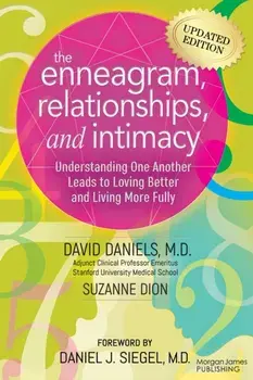 The Enneagram, Relationships, & Intimacy. Understanding One Another Leads to Loving Better and Living More Fully, Paperback/Suzanne Dion