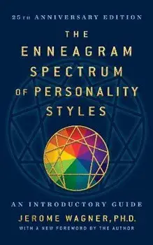 The Enneagram Spectrum of Personality Styles 2e: 25th Anniversary Edition with a New Foreword by the Author, Paperback/Jerome Wagner