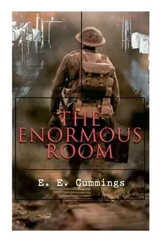 The Enormous Room: World War I Novel: The Green-Eyed Stores, Paperback/E. E. Cummings