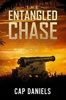 The Entangled Chase: A Chase Fulton Novel, Paperback/Cap Daniels