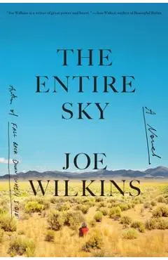 The Entire Sky - Joe Wilkins
