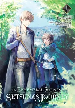 The Ephemeral Scenes of Setsuna's Journey, Vol. 1 (manga), Paperback/Rokusyou