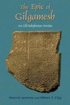 The Epic of Gilgamesh: An Old Babylonian Version, Paperback/Morris Jastrow