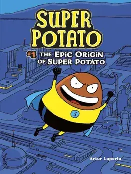 The Epic Origin of Super Potato, Paperback/Laperla
