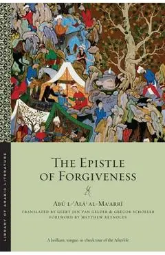 The Epistle of Forgiveness: Volumes One and Two - Abū L-ʿa Al-maʿarrī