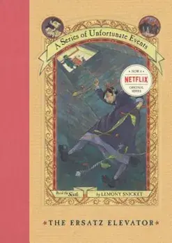 The Ersatz Elevator, Hardcover/Lemony Snicket