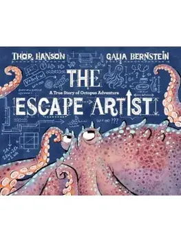 The Escape Artist. A True Story of Octopus Adventure, Hardback/Thor Hanson
