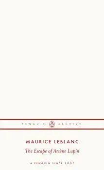 The Escape of Arsene Lupin, Paperback/Maurice Leblanc