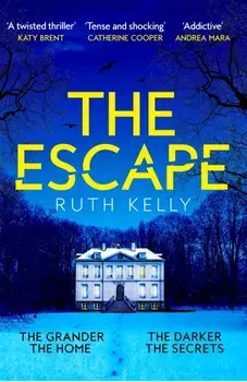 The Escape. The Richard & Judy Winter 2023 Book Club Thriller Set in a Luxurious French Country House, Paperback/Ruth Kelly