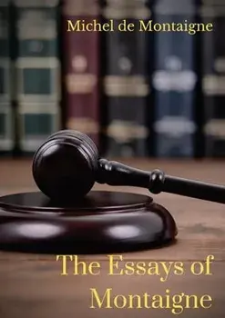 The Essays of Montaigne, Paperback/Michel Montaigne