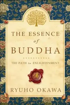 The Essence of Buddha: The Path to Enlightenment, Paperback/Ryuho Okawa