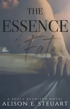 The Essence of Fate, Paperback/Alison E. Steuart