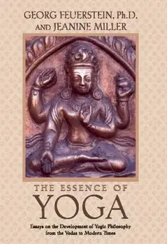 The Essence of Yoga, Paperback/Georg Feuerstein