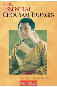 The Essential Chogyam Trungpa - Carolyn Rose Gimian