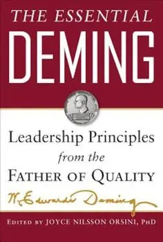 The Essential Deming: Leadership Principles from the Father of Quality, Hardcover/W. Edwards Deming