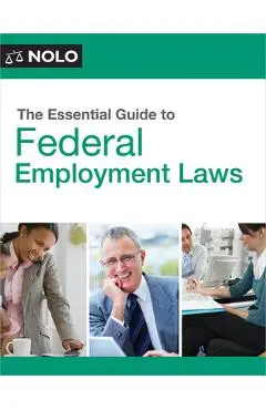 The Essential Guide to Federal Employment Laws - Sachi Clements