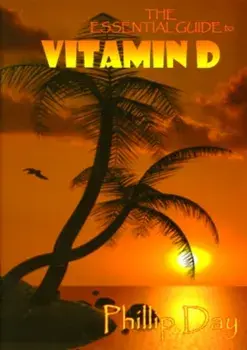 The Essential Guide to Vitamin D, Paperback/Phillip Day