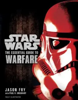 The Essential Guide to Warfare: Star Wars, Paperback/Jason Fry
