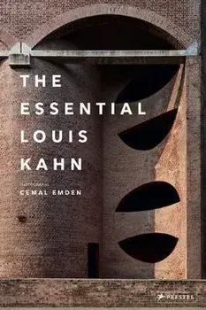 The Essential Louis Kahn, Hardcover/Cemal Emden