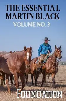 The Essential Martin Black, Volume No. 3: Foundation, Paperback/Martin Black