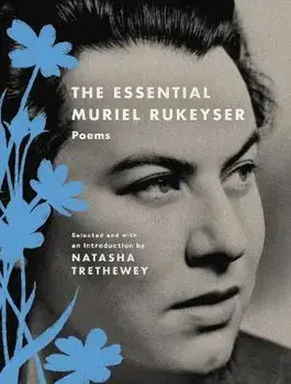 The Essential Muriel Rukeyser: Poems, Paperback/Muriel Rukeyser