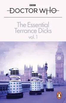 The Essential Terrance Dicks Volume 1, Paperback/Terrance Dicks