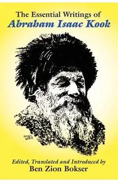 The Essential Writings of Abraham Isaac Kook - Abraham Isaac Kook