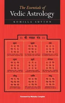 The Essentials of Vedic Astrology, Hardcover/Komilla Sutton