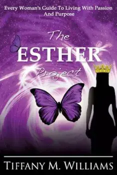 The Esther Project, Paperback/Tiffany M. Williams