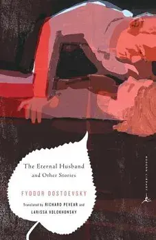 The Eternal Husband and Other Stories, Paperback/Fyodor Dostoyevsky