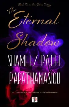 The Eternal Shadow. New ed, Hardback/Shameez Patel Papathanasiou