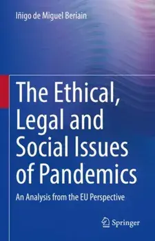 The Ethical, Legal and Social Issues of Pandemics. An Analysis from the EU Perspective, 1st ed. 2022, Paperback/Inigo de Miguel Beriain