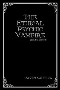 The Ethical Psychic Vampire, Paperback/Raven Kaldera