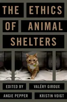 The Ethics of Animal Shelters, Paperback/***