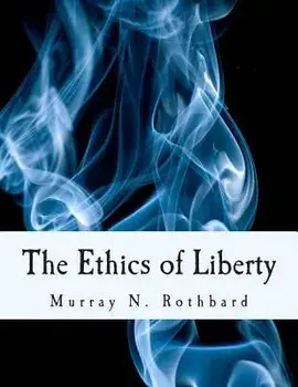 The Ethics of Liberty, Paperback/Murray N. Rothbard