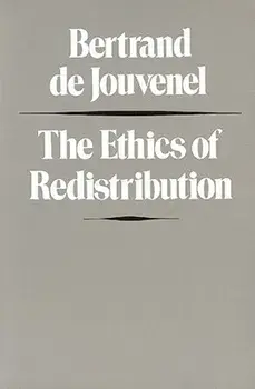 The Ethics of Redistribution, Paperback/Bertrand De Jouvenel