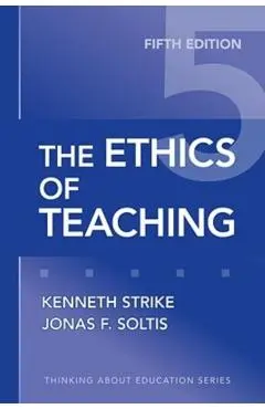 The Ethics of Teaching - Kenneth A. Strike