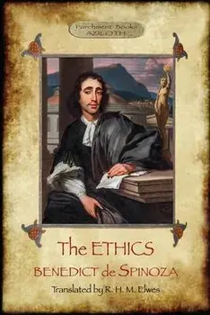 The Ethics: Translated by R. H. M. Elwes, with Commentary & Biography of Spinoza by J. Ratner (Aziloth Books)., Paperback/Benedict De Spinoza
