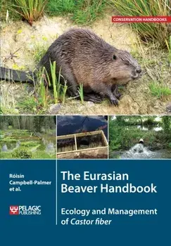 The Eurasian Beaver Handbook. Ecology and Management of Castor fiber, Paperback/Simon Jones