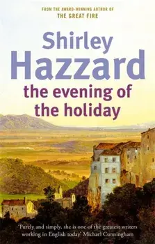 The Evening Of The Holiday, Paperback/Shirley Hazzard