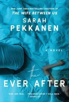 The Ever After, Paperback/Sarah Pekkanen
