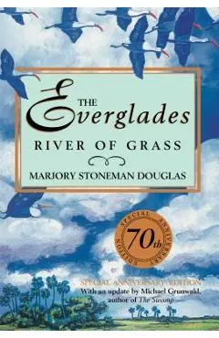 The Everglades: River of Grass - Marjory Stoneman Douglas
