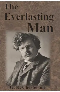 The Everlasting Man - G. K. Chesterton
