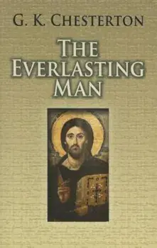 The Everlasting Man, Paperback/G. K. Chesterton