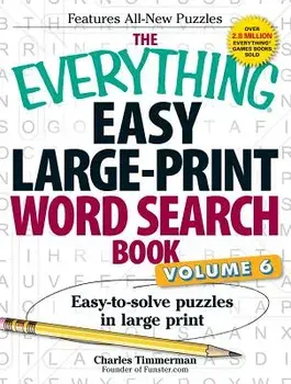 The Everything Easy Large-Print Word Search Book, Volume 6: Easy-To-Solve Puzzles in Large Print, Paperback/Charles Timmerman