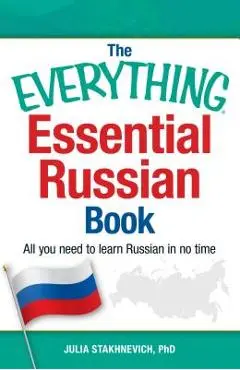 The Everything Essential Russian Book: All You Need to Learn Russian in No Time - Julia Stakhnevich